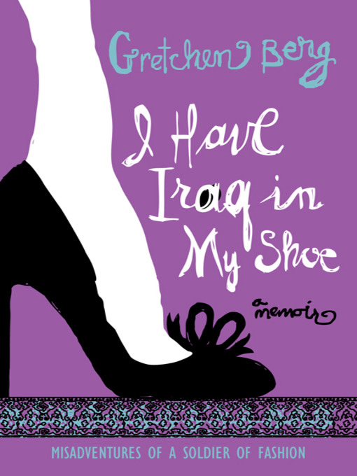 Title details for I Have Iraq in My Shoe by Gretchen Berg - Available